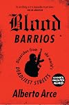 Blood Barrios: Dispatches from the World's Deadliest Streets