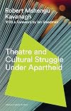 Theatre and cultural struggle under Apartheid