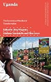 Uganda: The Dynamics of Neoliberal Transformation (Politics and Development in Contemporary Africa)