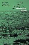 An Oral History of the Palestinian Nakba