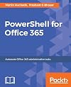 Powershell for office 365 : automate Office 365 administrative tasks