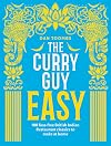 The Curry Guy Easy: 100 fuss-free British Indian Restaurant classics to make at home