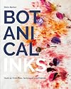 Botanical Inks: Plant-to-Print Dyes, Techniques and Projects