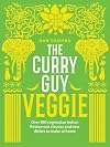 Curry Guy Veggie: Over 100 Vegetarian Indian Restaurant Classics and New Dishes to Make at Home