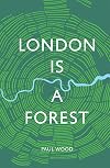 London is a Forest