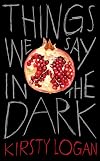 Things We Say in the Dark