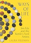 Ways of Life: Jim Ede and the Kettle's Yard Artists