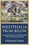 Westphalia from Below: Humanitarian Intervention and the Myth of 1648