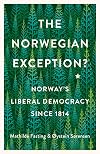 The Norwegian Exception? Norway's Liberal Democracy Since 1814