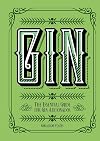Gin: The Essential Guide for Gin Aficionados