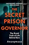 The Secret Prison Governor: The Brutal Truth of Life Behind Bars