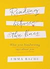 Reading Between the Lines: What your handwriting says about you