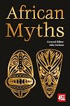 African Myths (The World's Greatest Myths and Legends)