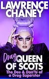 Drag Queen of Scots: The Dos & Dont's of a Drag Superstar