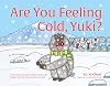 Are You Feeling Cold, Yuki?