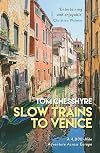 Slow Trains to Venice: A Love Letter to Europe