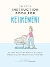 The Little Instruction Book for Retirement