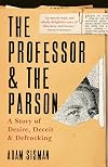 The Professor and the Parson: A Story of Desire, Deceit and Defrocking