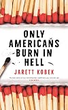 Only Americans Burn in Hell