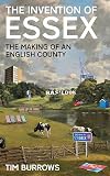 The Invention of Essex: The Making of an English County