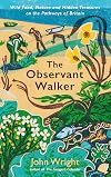 The Observant Walker: Wild Food, Nature and Hidden Treasures on the Pathways of Britain