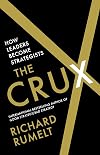 The Crux: How Leaders Become Strategists
