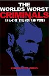 The World's Worst Criminals