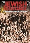 The Jewish Resistance: Uprisings Against the Nazis in World War II