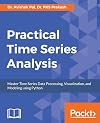 Practical Time Series Analysis: Master Time Series Data Processing, Visualization, and Modeling using Python