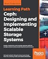 Ceph: Designing and Implementing Scalable Storage Systems: Design, implement, and manage software-defined storage solutions that provide excellent performance