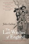 The Last Witches of England: A Tragedy of Sorcery and Superstition