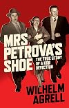 Mrs Petrova's Shoe: The True Story of a KGB Defection