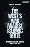 The West’s War Against Islamic State: Operation Inherent Resolve in Syria and Iraq