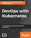 DevOps with Kubernetes: Accelerating software delivery with container orchestrators