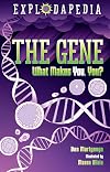 Explodapedia: The Gene: What Makes You, You?