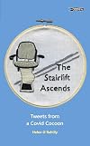 The Stairlift Ascends: Tweets from a Covid Cocoon