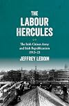 The ‘Labour Hercules’: The Irish Citizen Army and Irish Republicanism, 1913–23