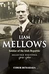 Liam Mellows, Soldier of the Irish Republic: Selected Writings, 1914โ1922
