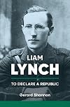 Liam Lynch: To Declare a Republic