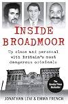 Inside Broadmoor: Up Close and Personal with Britain's Most Dangerous Criminals