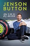 How To Be An F1 Driver: My Guide To Life In The Fast Lane
