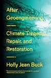 After Geoengineering: Climate Tragedy, Repair, and Restoration