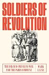 Soldiers of Revolution: The Franco-Prussian War and the Paris Commune