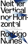 Neither Vertical Nor Horizontal: A Theory of Political Organization