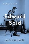 Edward Said: His Thought as a Novel