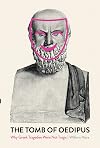 The Tomb of Oedipus: Why Greek Tragedies Were not Tragic