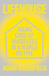 Lifehouse: Taking Care of Ourselves in a World on Fire