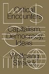 Critical Encounters: Capitalism, Democracy, Ideas