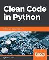 Clean Code in Python: Refactor your legacy code base