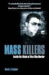 Mass Killers: Inside the Minds of Men Who Murder
